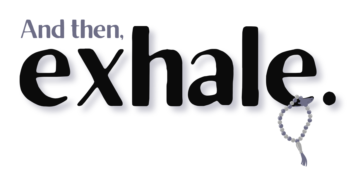 And then, Exhale
